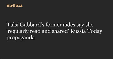 Tulsi Gabbard’s former aides say she ‘regularly read and